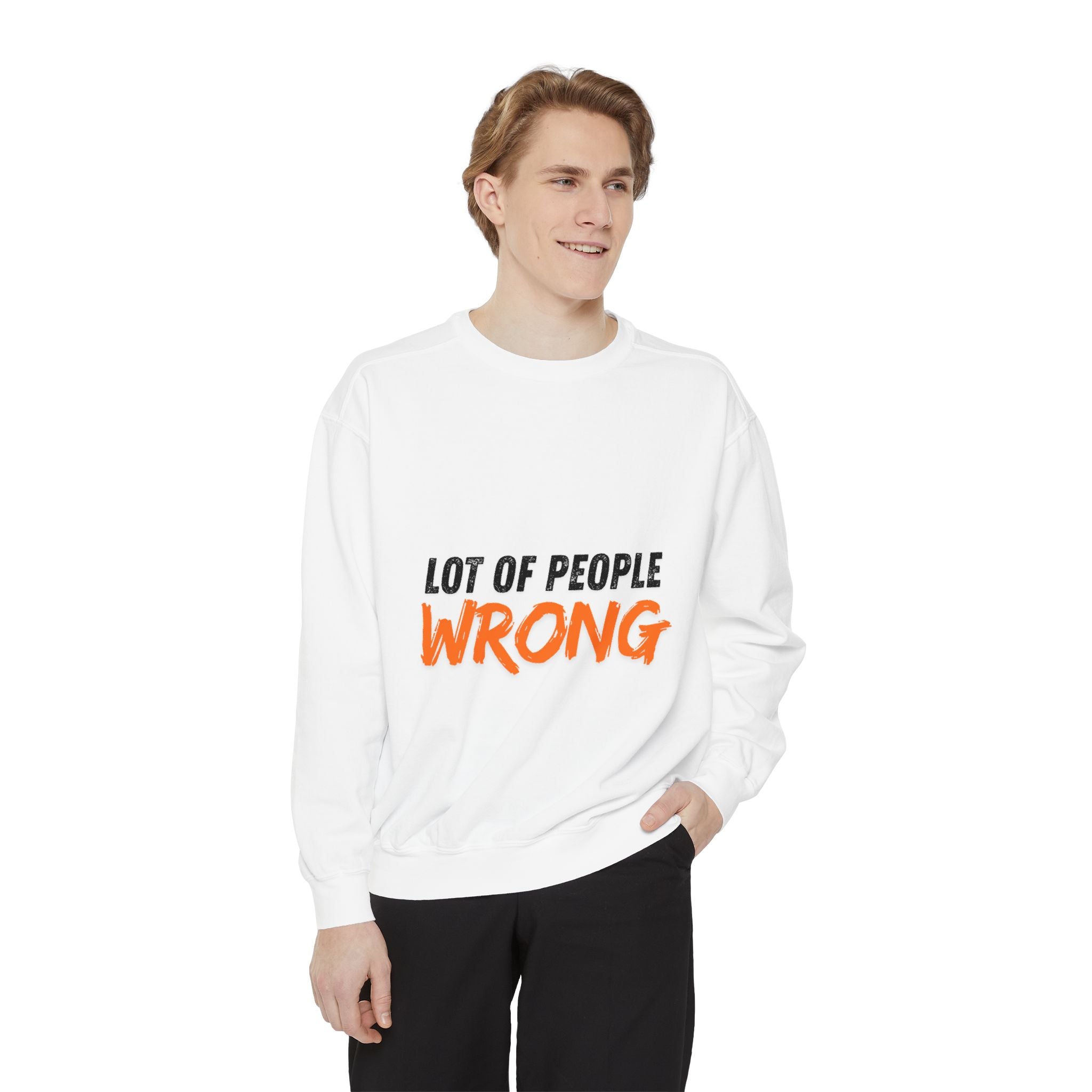 Statement Sweatshirt: Lot of People Wrong, Casual Wear, Gift for Friends, Funny Sweatshirt, Trendy Outfit