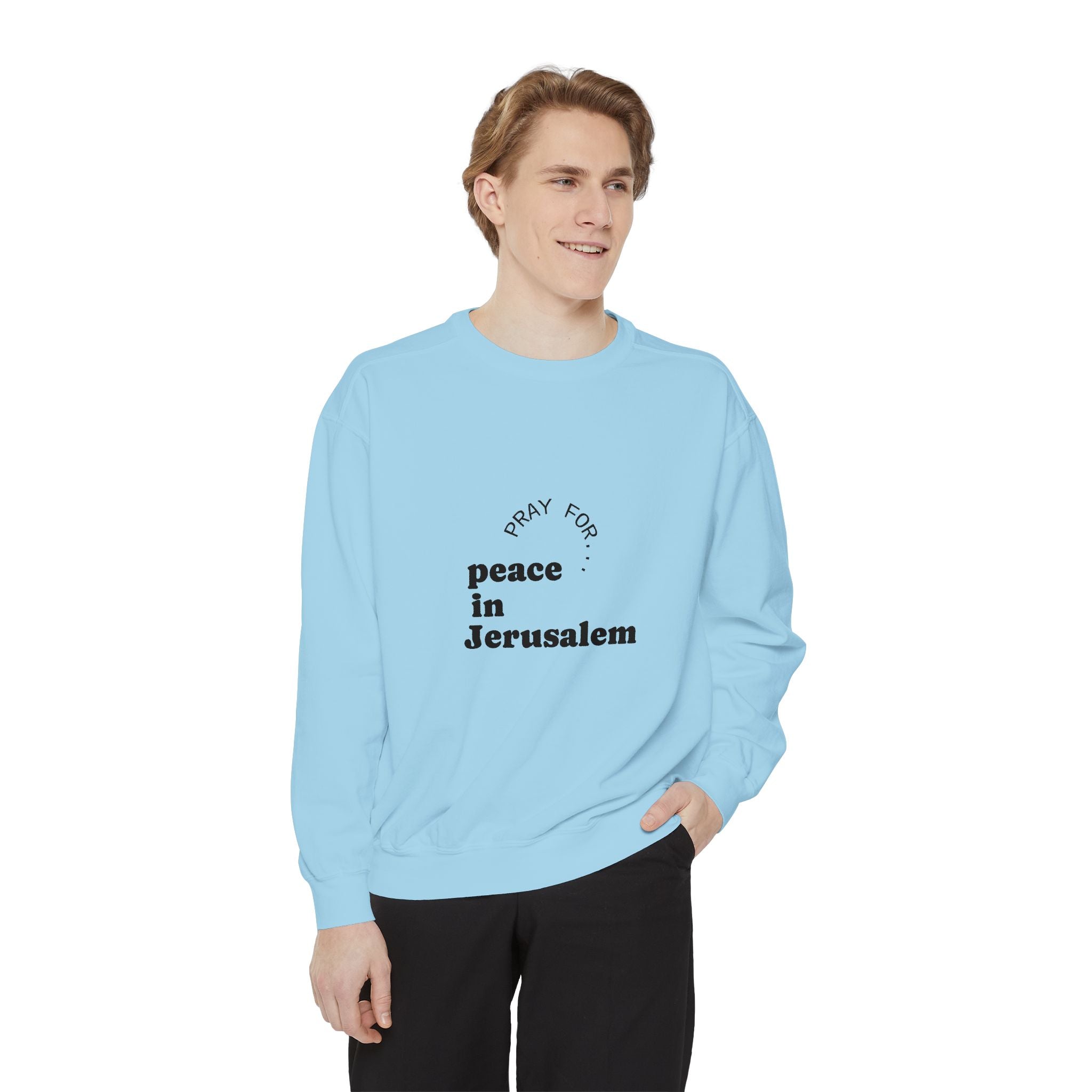 Limited Edition Unisex Garment-Dyed Sweatshirt - "Pray for Peace in Jerusalem" | Cozy, Inspirational, Gift for Activists, Spirituality, Everyday Wear